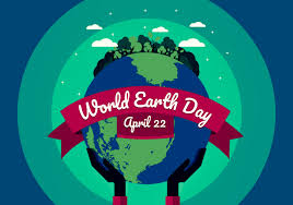 WORLD EARTH DAY APRIL 22, 2023