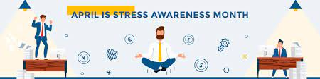 STRESS AWARENESS MONTH [APRIL] 2023