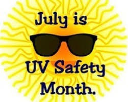 U.V. SAFETY AWARENESS MONTH JULY 2023